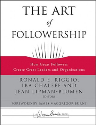 Carte Art of Followership - How Great Followers Create Great Leaders and Organizations Ronald E Riggio