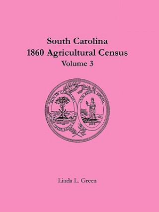 Könyv South Carolina 1860 Agricultural Census Linda L. Green