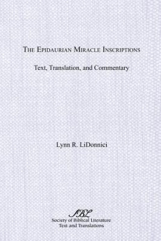 Книга Epidaurian Miracle Inscriptions Lynn R. Lidonnici