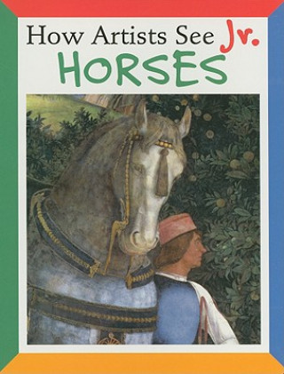 Книга How Artists See Jr.: Horses Colleen Carroll