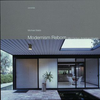 Carte Modernism Reborn Michael Webb