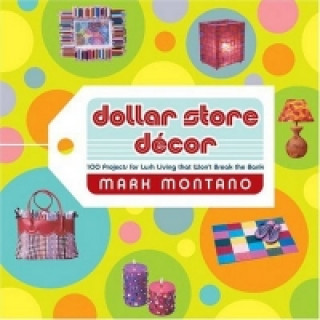 Kniha Dollar Store Decor Mark Montano