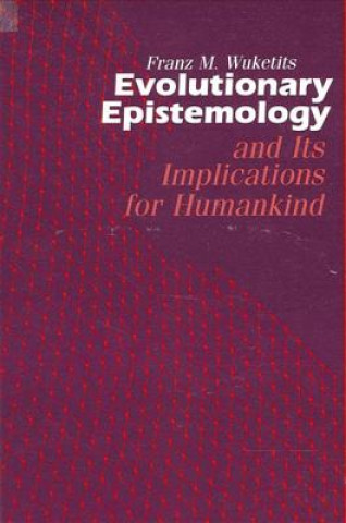 Carte Evolutionary Epistemology and Its Implications for Humankind Franz M. Wuketits