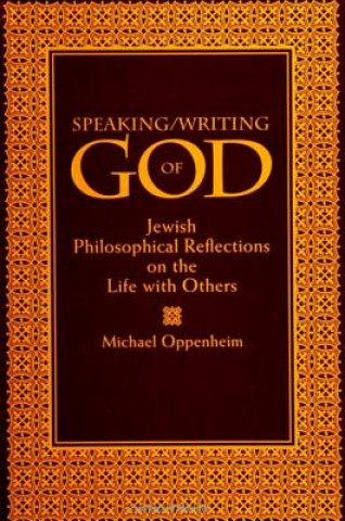 Kniha Speaking/Writing of God Michael Oppenheim