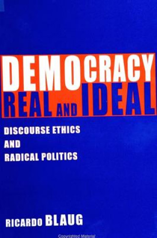 Könyv Democracy, Real and Ideal Ricardo Blaug