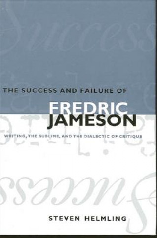 Carte Success and Failure of Fredric Jameson Steven Helmling