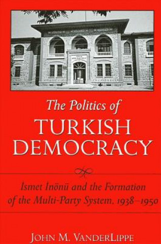 Carte Politics of Turkish Democracy John M VanderLippe