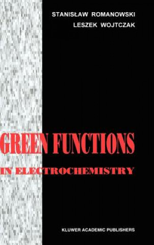 Buch Green Functions in Electrochemistry Stanisaw Jozef Romanowski