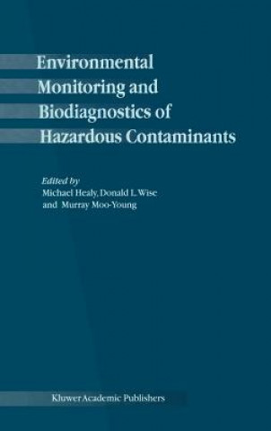Kniha Environmental Monitoring and Biodiagnostics of Hazardous Contaminants Michael Healy