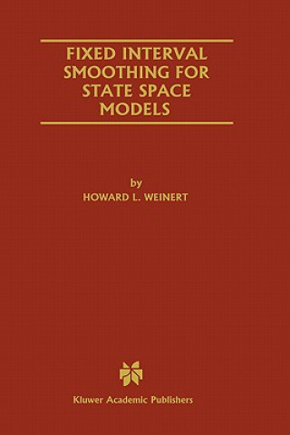 Könyv Fixed Interval Smoothing for State Space Models Howard L. Weinert