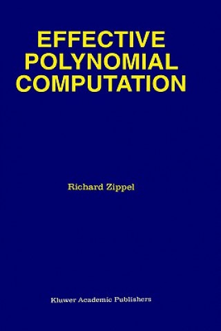 Kniha Effective Polynomial Computation Richard Zippel