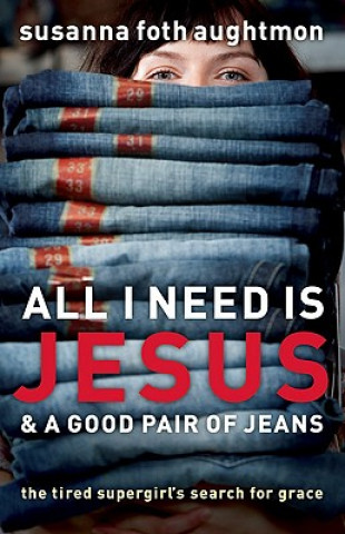 Könyv All I Need Is Jesus And A Good Pair Susanna Aughtmon