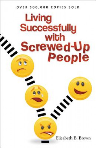 Carte Living Successfully with Screwed-Up People Elizabeth B Brown