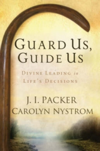 Knjiga Guard Us, Guide Us J. I. Packer