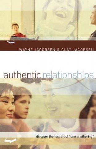 Książka Authentic Relationships - Discover the Lost Art of "One Anothering" Wayne Jacobsen