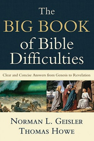 Carte Big Book of Bible Difficulties - Clear and Concise Answers from Genesis to Revelation Norman L