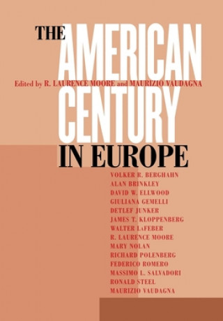 Kniha American Century in Europe Laurence Moore