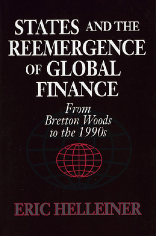 Kniha States and the Reemergence of Global Finance Eric Helleiner