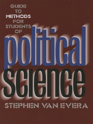 Könyv Guide to Methods for Students of Political Science Stephen Van Evera
