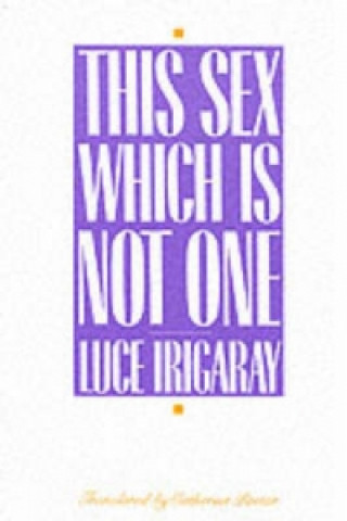 Knjiga This Sex Which Is Not One Luce Irigaray