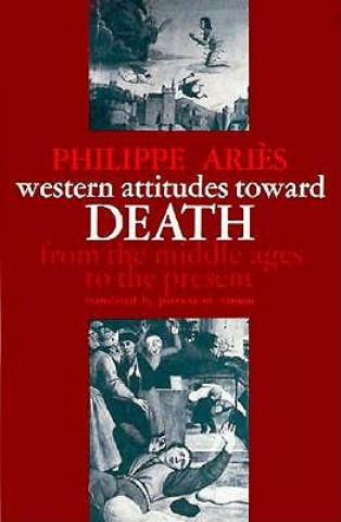 Kniha Western Attitudes toward Death Philippe Aries