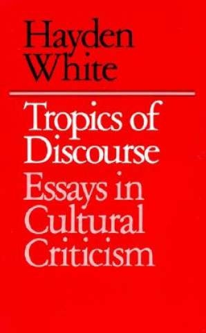 Carte Tropics of Discourse Hayden White