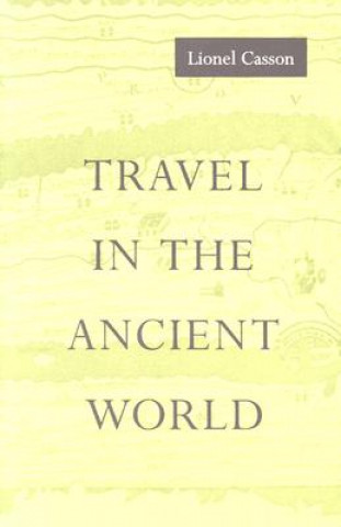 Knjiga Travel in the Ancient World Lionel Casson