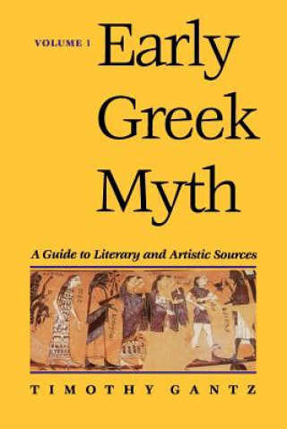 Kniha Early Greek Myth Timothy Gantz