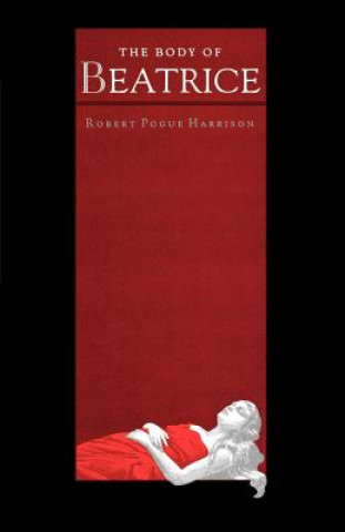 Carte Body of Beatrice Robert Pogue Harrison