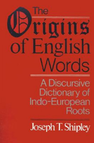 Carte Origins of English Words Joseph Twadell Shipley