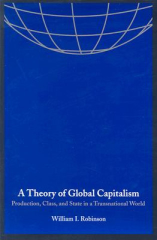 Carte Theory of Global Capitalism William I. Robinson