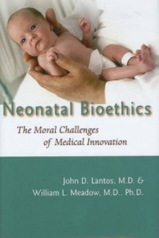 Kniha Neonatal Bioethics John D. Lantos