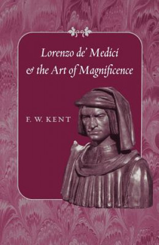 Kniha Lorenzo de' Medici and the Art of Magnificence F.