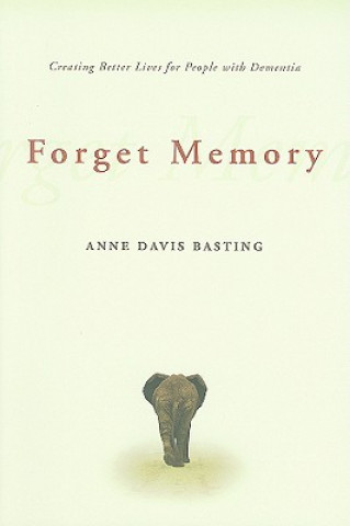 Könyv Forget Memory Anne Basting