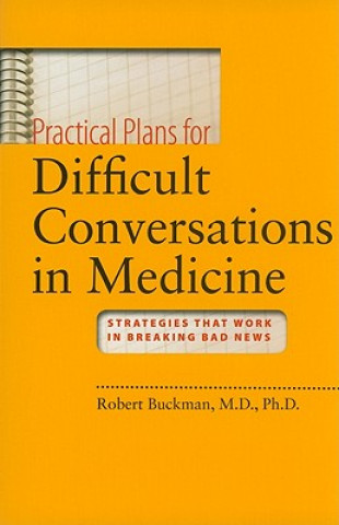 Book Practical Plans for Difficult Conversations in Medicine Robert Buckman