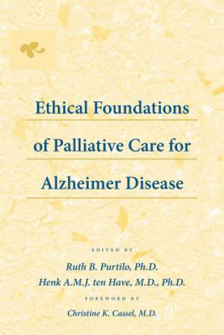 Carte Ethical Foundations of Palliative Care for Alzheimer Disease Ruth Purtilo