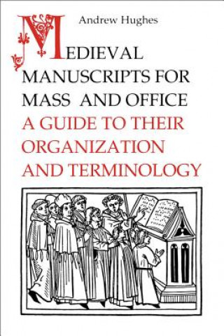 Kniha Medieval Manuscripts for Mass and Office Andrew Hughes