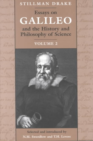 Książka Essays on Galileo and the History and Philosophy of Science Stillman Drake