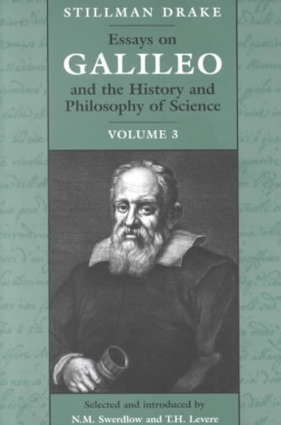 Könyv Essays on Galileo and the History and Philosophy of Science Stillman Drake