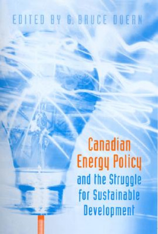 Kniha Canadian Energy Policy and the Struggle for Sustainable Development G Bruce Doern