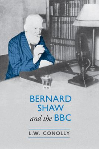 Kniha Bernard Shaw and the BBC Leonard Conolly