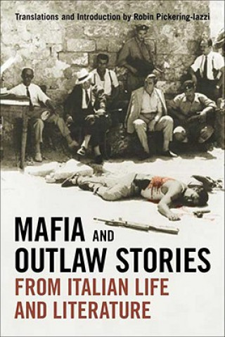 Kniha Mafia and Outlaw Stories from Italian Life and Literature Robin Pickering-lazzi