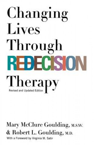 Carte Changing Lives Through Redecision Therapy Mary Goulding