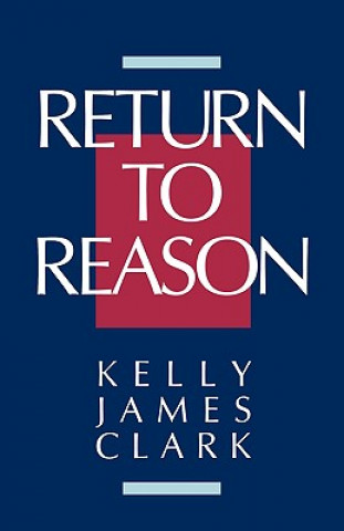 Boek Return to Reason Kelly James Clark
