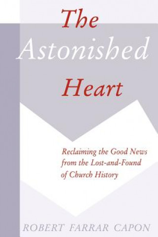 Book Astonished Heart Robert Farrar Capon