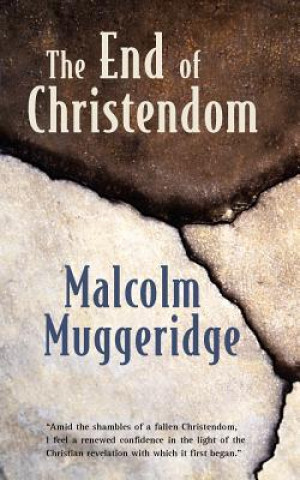 Carte End of Christendom Malcolm Muggeridge