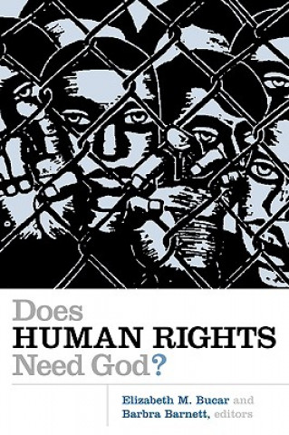 Kniha Does Human Rights Need God? Elizabeth M. Bucar