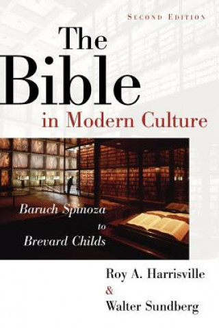 Kniha Bible in Modern Culture: Baruch Spinoza to Brevard Childs Roy