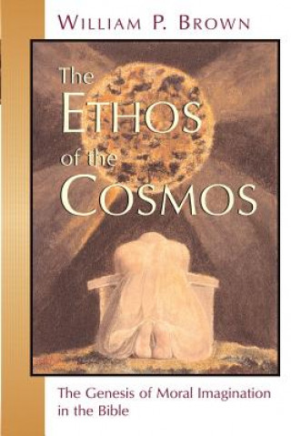 Książka Ethos of the Cosmos William P Brown