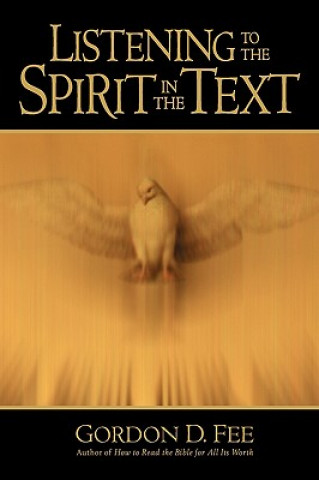 Kniha Listening to the Spirit in the Text Gordon D. Fee